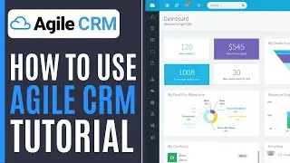 Agile CRM Tutorial | How to Use Agile CRM Step-by Step