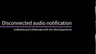 Disconnected audio notification in Blackboard Collaborate with the Ultra Experience