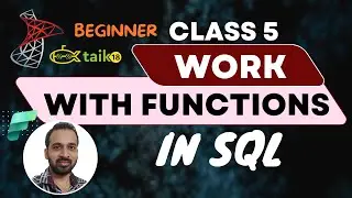 Class 5 How to use Functions in SQL