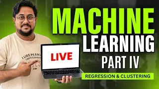 End To End Machine Learning | Regression & Clustering | Part IV #10hoursofml