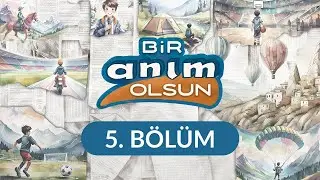 Bir Anım Olsun - 5. Bölüm