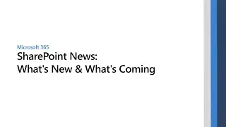 Microsoft SharePoint News: Whats New & Whats Coming