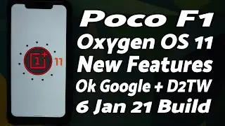 Poco F1 | Oxygen OS 11 | 6 Jan 2021 Build | New Features | D2W + OK Google | OnePlus 8 Port