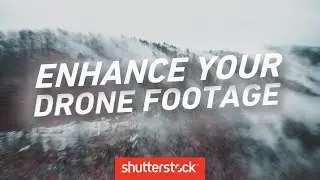 7 Ways to Enhance Your Drone Footage | Filmmaking Tips