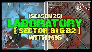 LABORATORY EVENT | SECTOR B1 & B2 with M16 - Last Day On Earth: Survival