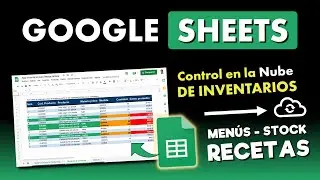 Crea un CONTROL DE INVENTARIOS en la Nube con GOOGLE SHEETS con Menús, Stocks, y Recetas