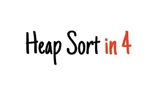 Heap sort in 4 minutes