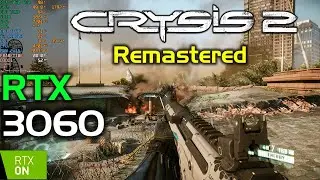 CRYSIS 2 Remastered | RTX 3060 | Ray Tracing, DLSS, Maximum settings 1080p