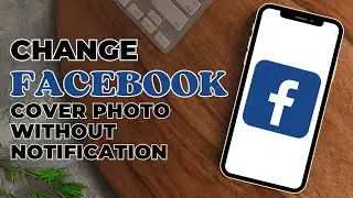 How To Change Facebook Cover Photo Without Notification | Change Facebook Cover Photo