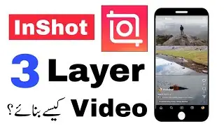 Inshot 3 Layer Video Editing Complete Tutorial || Inshot 3 Videos in One Screen Editing