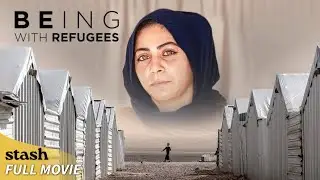 Being with Refugees | Documentary | Full Movie