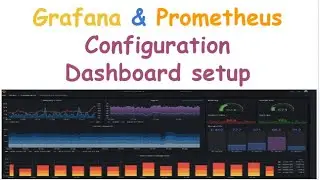 Grafana & prometheus setup | Dashboard creation  | 2023