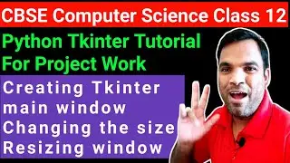 Python Tkinter tutorial Computer Science Class 12 |  window based GUI application python tkinter