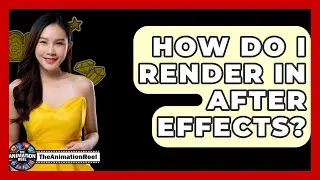How Do I Render In After Effects? - The Animation Reel