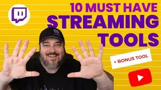 10 MUST HAVE Tools For TWITCH Streamers!