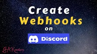 How to Create Webhooks on Discord | GAKventure