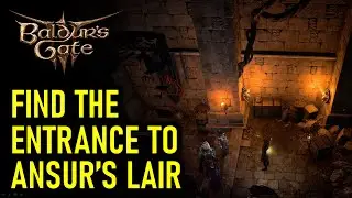 Find the Entrance to Ansur's Lair - How to Reach Wyrmway | Baldur's Gate 3 (Bg3)