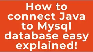 How to connect Java to Mysql database easy explained!