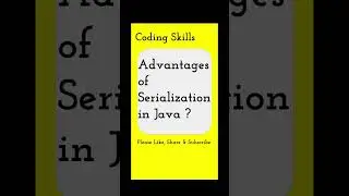 Advantages of Serialization in Java | Coding Skills