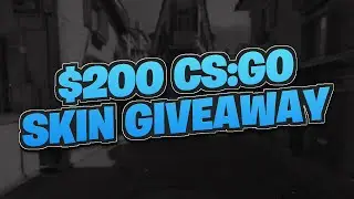 $200 CS:GO SKIN GIVEAWAY!! [ENTRIES CLOSED]