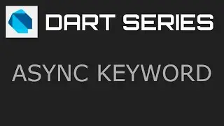 Async Keyword - Dart Programming