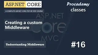 #16 Creating a Custom Middleware | Understanding Middleware | ASP.NET Core MVC Course