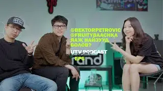 BEKTORPETROVIC X FRUITYBAACHKA | UTV PODCAST SEASON 11 | EP 5
