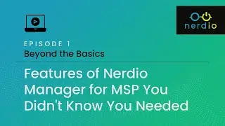 Webinar: Beyond the Basics - Features of Nerdio Manager for MSP You Didn't Know You Needed