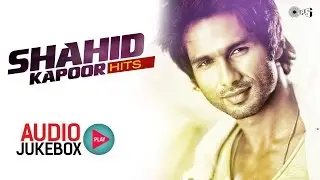 Shahid Kapoor Hits - Audio Jukebox - Full Songs Non Stop