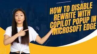 Disable Rewrite With Copilot Popup In Microsoft Edge