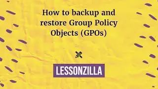 How to backup and restore Group Policy Objects (GPOs)