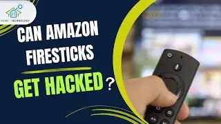 Can Amazon Firesticks Get Hacked? Understanding the Risks and How to Protect Yourself