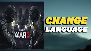 How To Change Language in World War 3