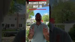 Mistakes Happen...Move on