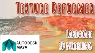 Landscape 3d modeling. Texture Deformer (Autodesk Maya tutorial)