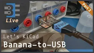 Baldee Live: Banana-to-USB Adapter in KiCad | Part 2