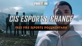 CIS Esports Documentary: Chance | Free Fire SSA