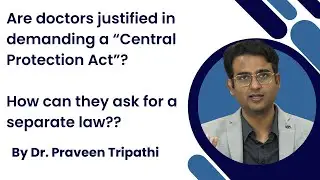 Why doctors want a separate law for themselves? Is it justified? #CentralProtectionAct