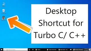 How to create a Desktop Shortcut for Turbo C/C++ on Windows 10