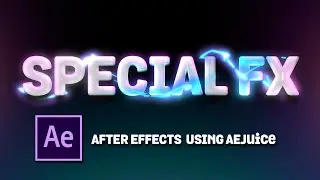 Special FX | Using AEJuice and Joysticks n Sliders