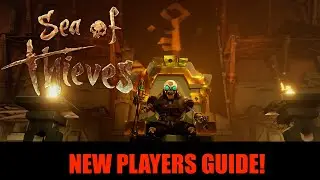 Sea of Thieves: New Players Guide 2020