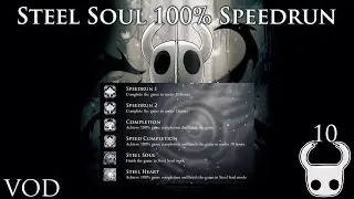 100% Completion Speedrun | Steel Soul and Speed Completion Grind | Ep. 10