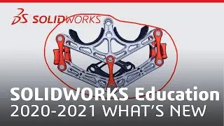 What's New in SOLIDWORKS Education 2020-2021 - Webinar - SOLIDWORKS