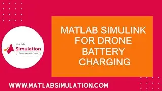 Matlab Simulink for Drone Battery Charging | Matlab Simulink for Drone Battery Charging Projects