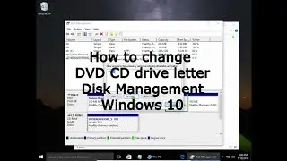 How to change DVD CD drive letter Disk Management Windows 10