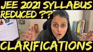 JEE MAINS 2021 SYLLABUS REDUCED?? CLARIFICATION