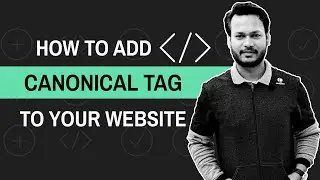 How to Add Canonical Tag to Your Website and Prevent from Duplicate Content | SEO Best Practice 2020