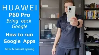 Install Google Apps on Huawei P60 Pro