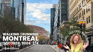 2/4 of October 2024 Walking Around Montreal; Reality Not Only Beauty!