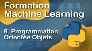 PYTHON PROGRAMMATION ORIENTÉE OBJET et impact en machine learning (9/30)